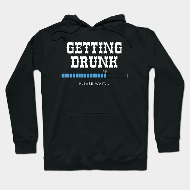 Getting Drunk Hoodie by Hip City Merch